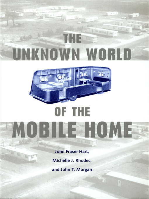 Title details for The Unknown World of the Mobile Home by John Fraser Hart - Available